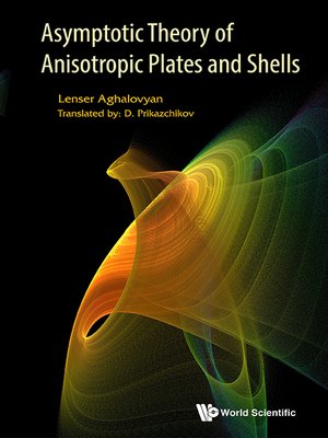 cover image of Asymptotic Theory of Anisotropic Plates and Shells
